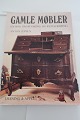Gamle møbler 
(Old 
furnitures)
En bog om 
bevaring og 
restaurering
Af Anton 
Jepsen
Thanning & ...