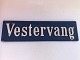 Old road sign 
with raised 
letters, 
Vestervang, 
Dimensions: 
47.5x13 cm