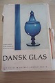 Dansk Glas 
(Danish glass)
1825-1925
Af Alfred 
Larsen, Pet 
Riismøller og 
Mogens ...